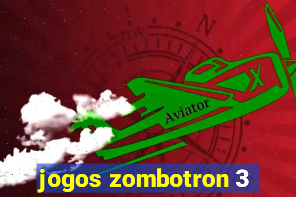 jogos zombotron 3